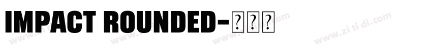 Impact Rounded字体转换